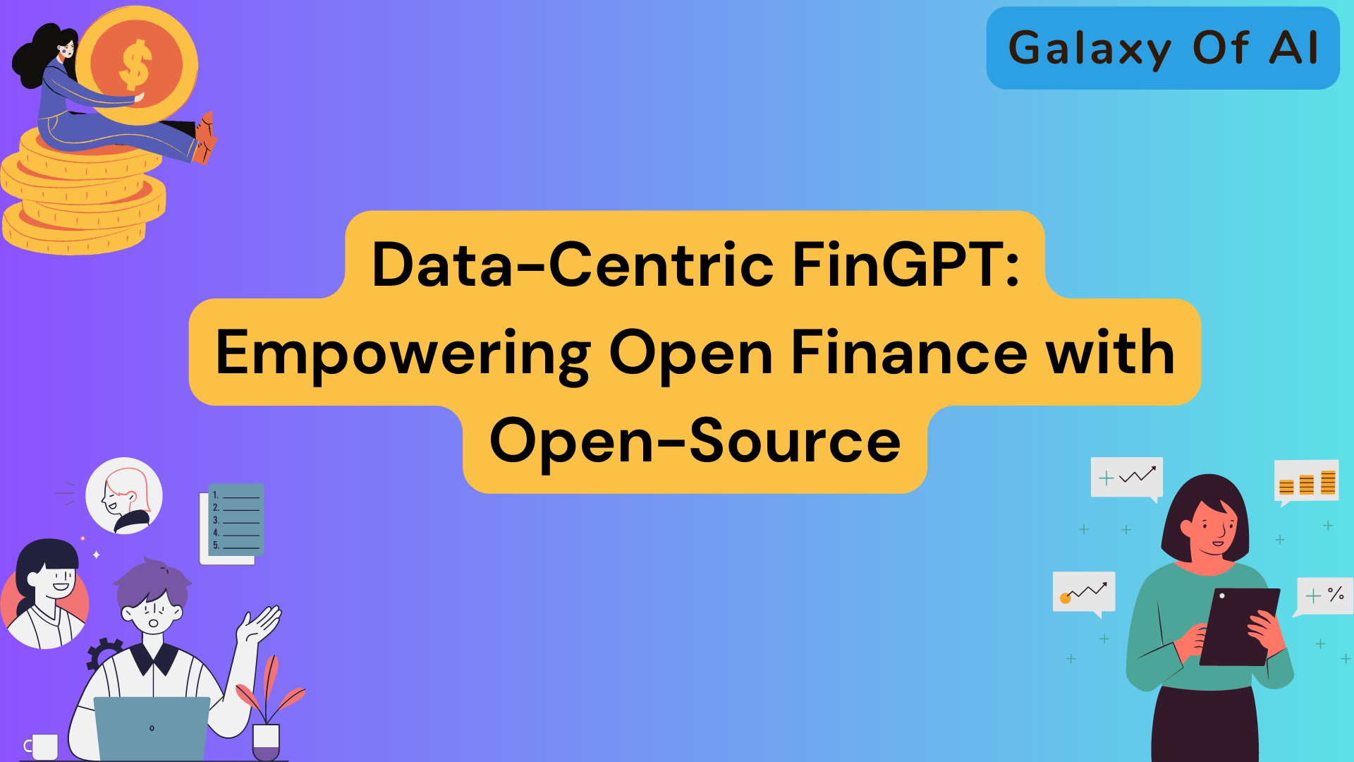 In this post we discuss about Data-Centric FinGPT: Empowering Open Finance with Open-Source.