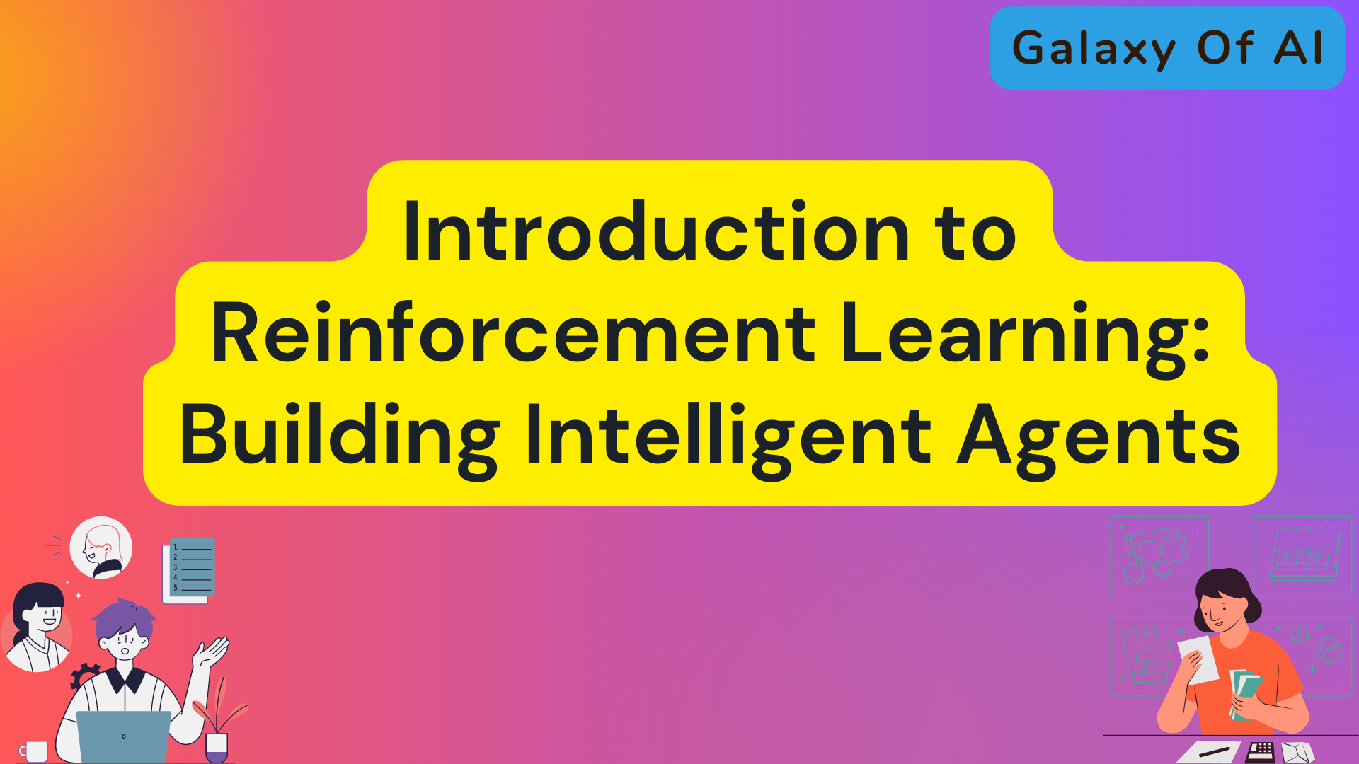 Introduction to Reinforcement Learning: Building Intelligent Agents