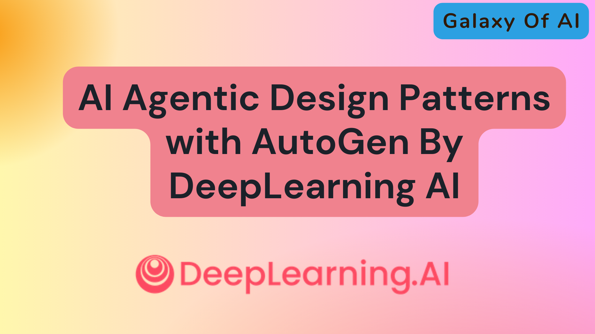 In this post, we discuss a new course AI Agentic Design Patterns with AutoGen By DeepLearning AI. Which is Just released by Deeplearning.ai